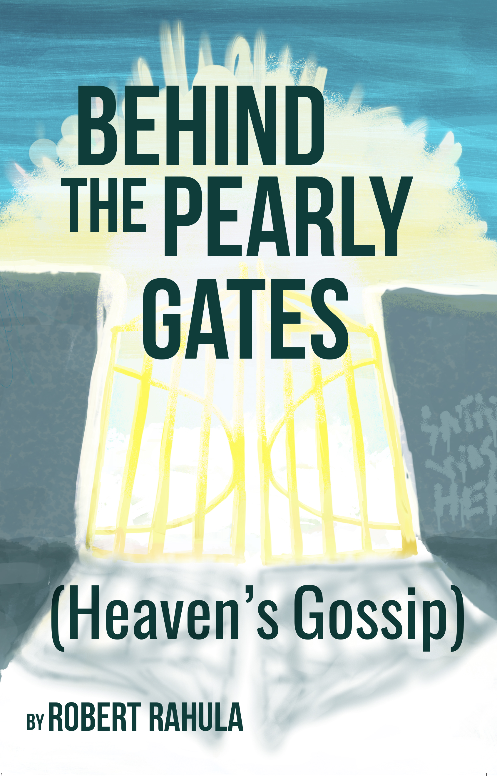 Behind the Pearly Gates by Robert Rahula